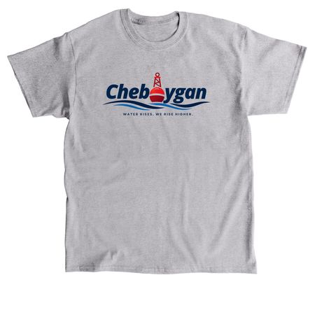 Cheboygan - Water Rises, We Rise Higher, a Sport Grey Classic Unisex Tee