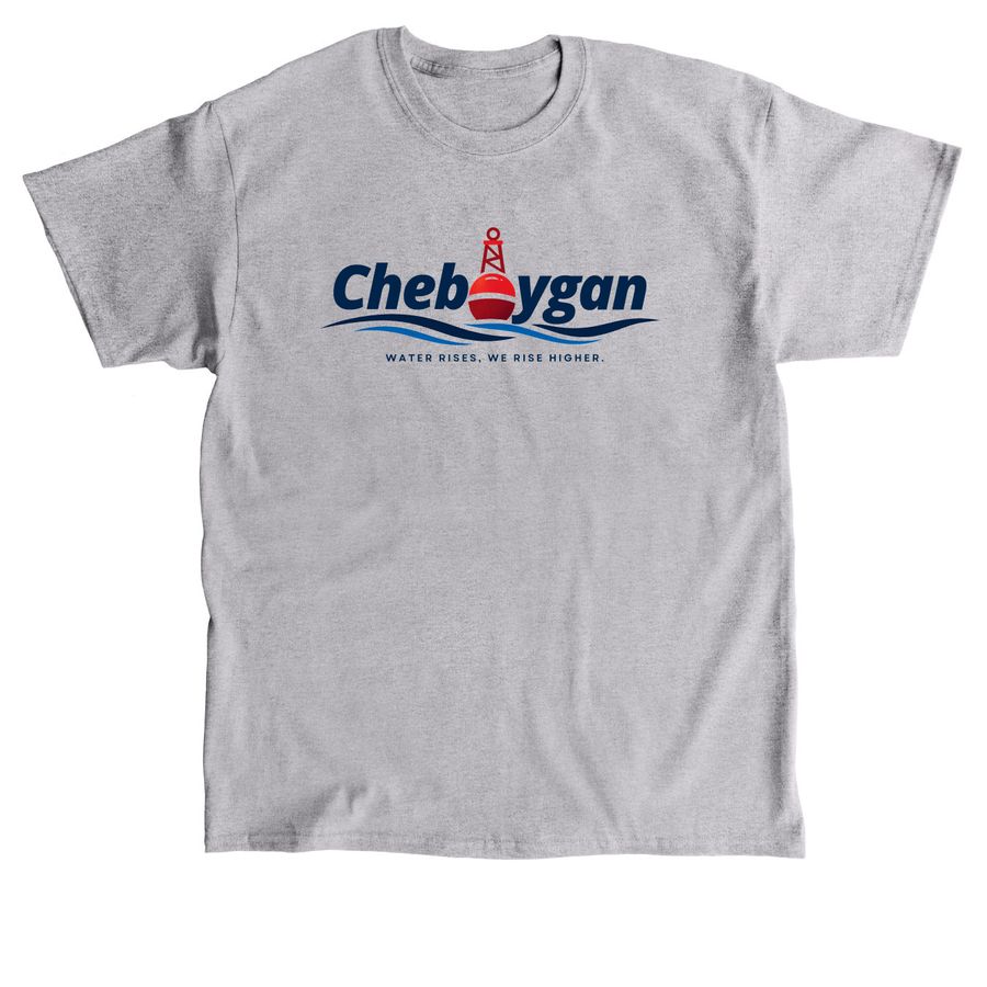 Cheboygan - Water Rises, We Rise Higher, a Sport Grey Classic Unisex Tee