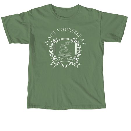 Plant Yourself at Henry's Books, a Hemp Comfort Colors Unisex Tee