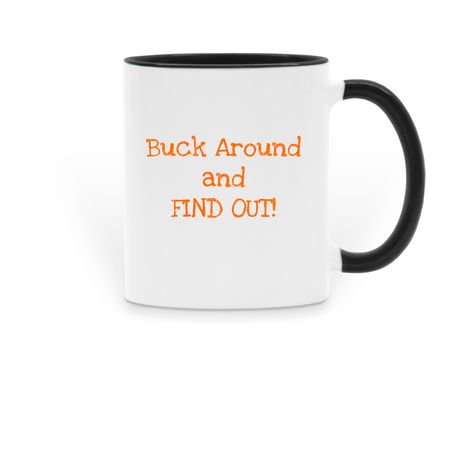 "Buck Around..." mug, a Black Two-Tone Ceramic Mug