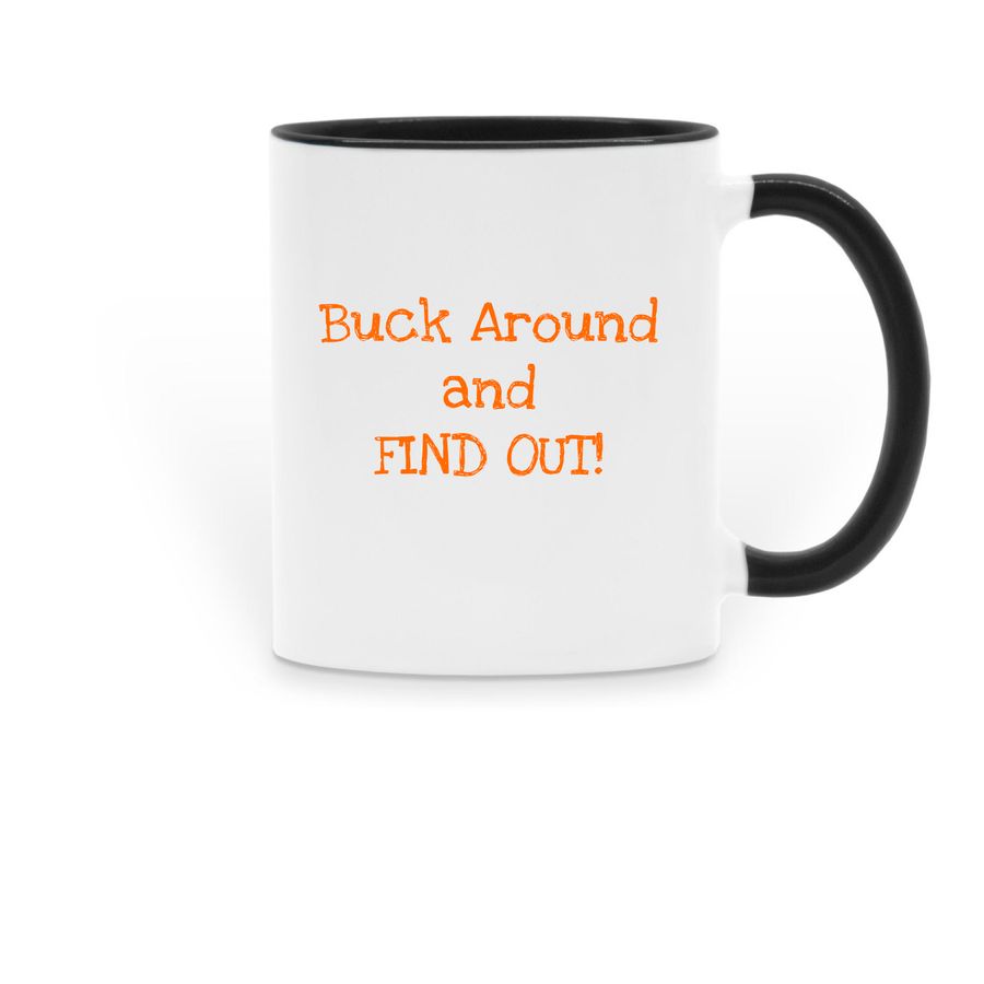 "Buck Around..." mug, a Black Two-Tone Ceramic Mug