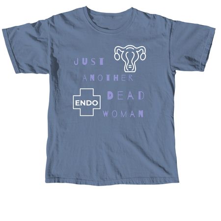 Just Another Dead Woman-Endo, a Blue Jean Comfort Colors Unisex Tee
