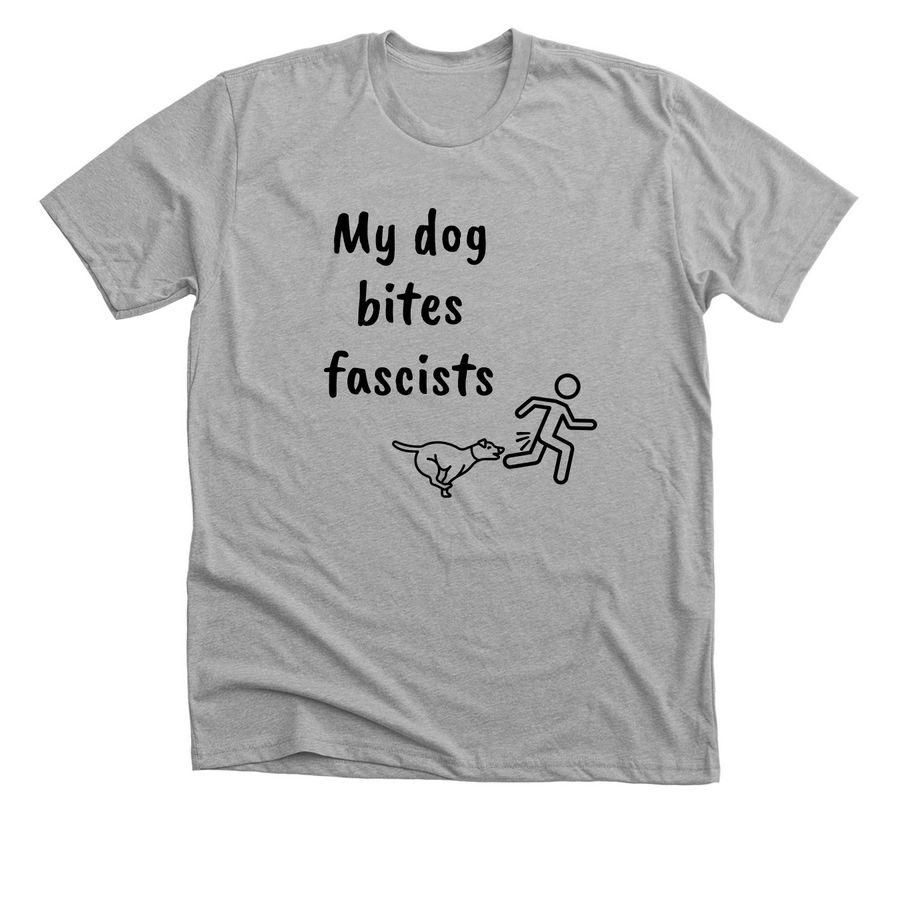 My Dog Bites Fascists, a Athletic Heather Premium Unisex Tee