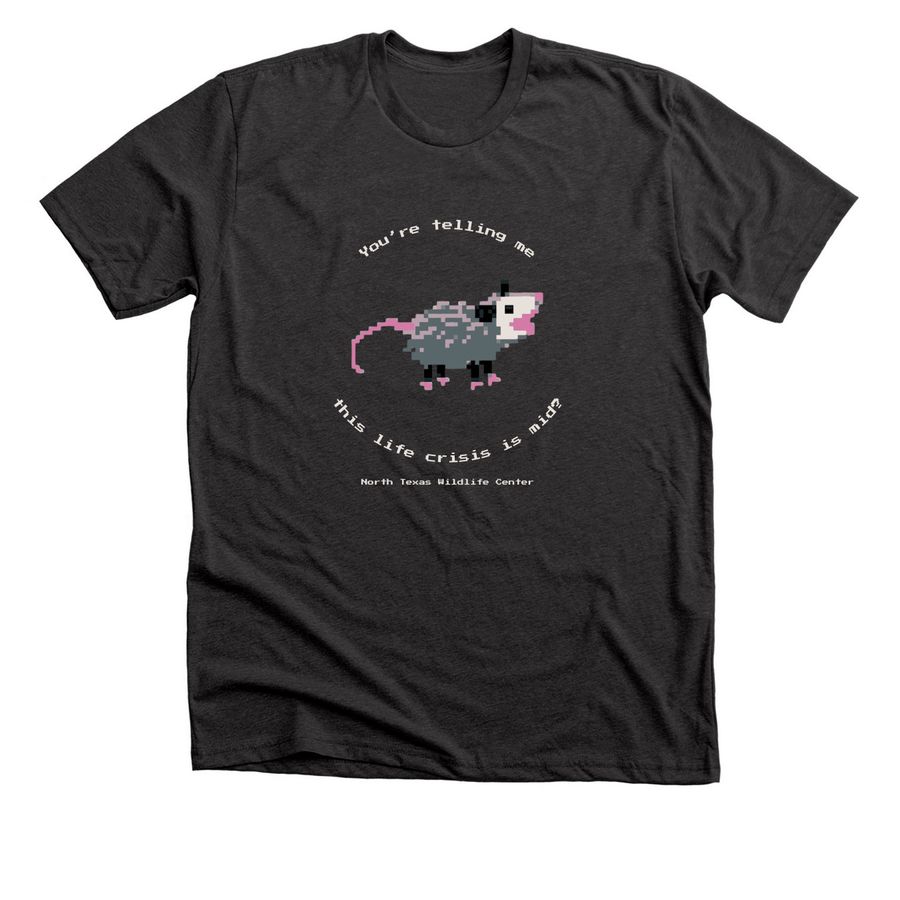 You're telling me, a Dark Grey Heather Premium Unisex Tee