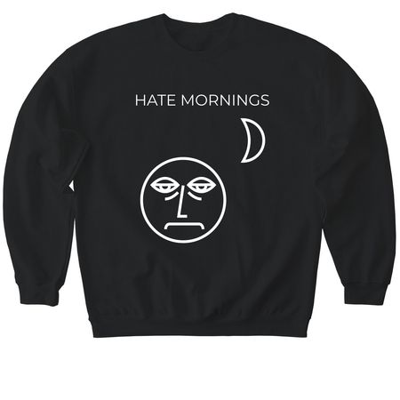 I HATE MORNINGS, a Black Softstyle Crewneck Sweatshirt