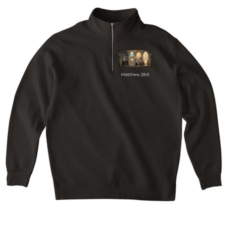 Matthew 28:6 Unisex Quarter Zip Pullover, a Black Midweight Quarter Zip Pullover
