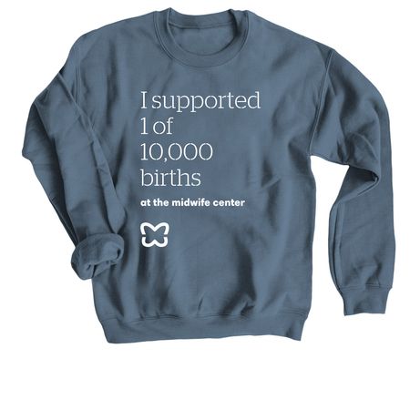 I supported 1 of 10,000 births, a Indigo Crewneck Sweatshirt