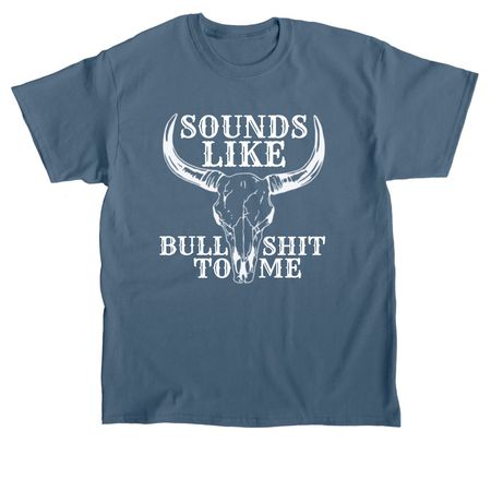 Sounds Like Bull- Adult, a Indigo Blue Classic Unisex Tee
