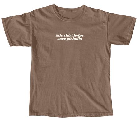 This Shirt Helps Save Pit Bulls, a Espresso Comfort Colors Unisex Tee