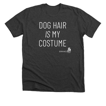 Dog Hair IS My Costume, a Dark Grey Heather Premium Unisex Tee