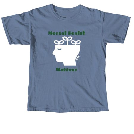 Mental Health Matters!, a Blue Jean Comfort Colors Unisex Tee