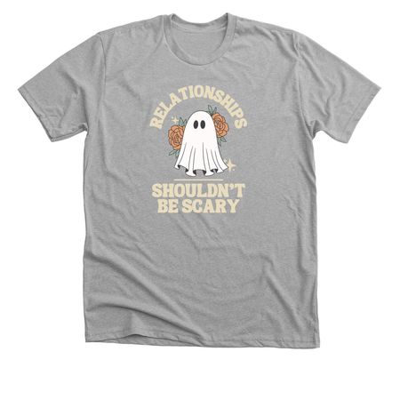 Relationships Shouldn't Be Scary, a Athletic Heather Premium Unisex Tee
