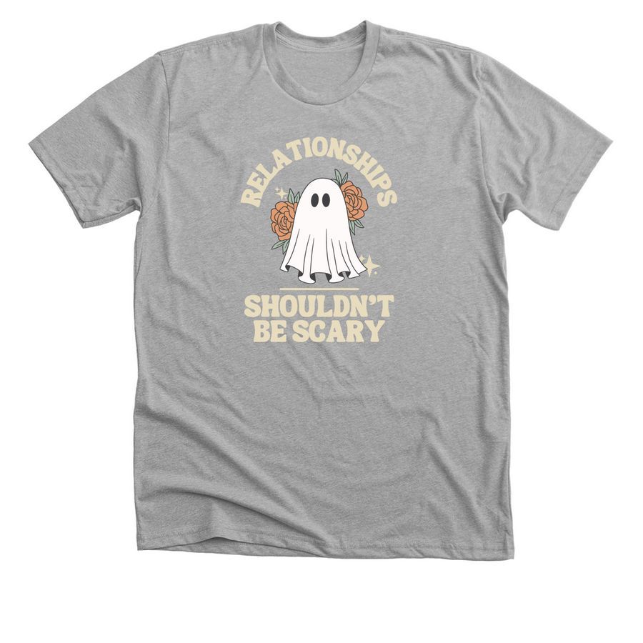 Relationships Shouldn't Be Scary, a Athletic Heather Premium Unisex Tee