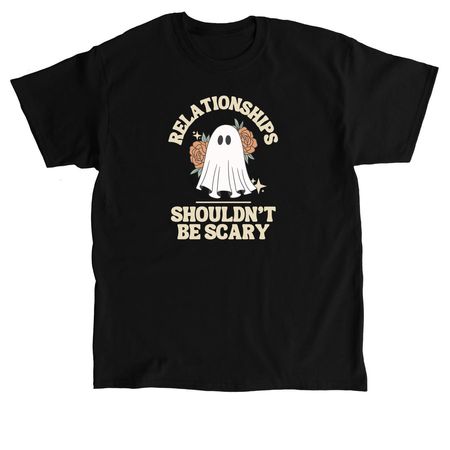 Relationships Shouldn't Be Scary, a Black Classic Unisex Tee