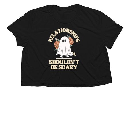 Relationships Shouldn't Be Scary, a Black Women?s Flowy Cropped Tee