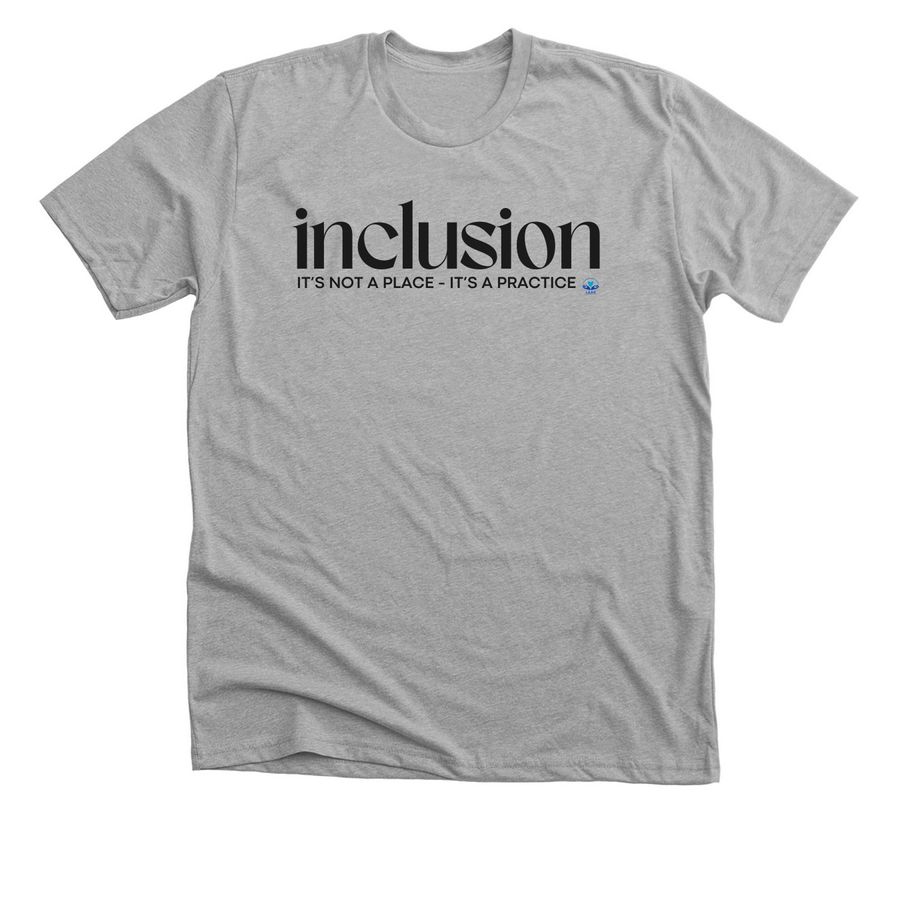 Inclusion is a Practice, a Athletic Heather Premium Unisex Tee