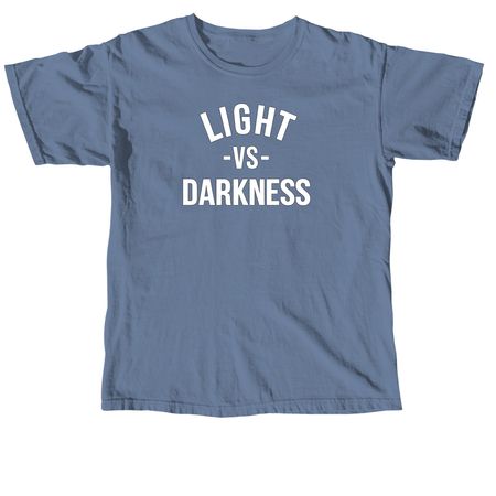 LIGHT -VS- DARKNESS, a Blue Jean Comfort Colors Unisex Tee