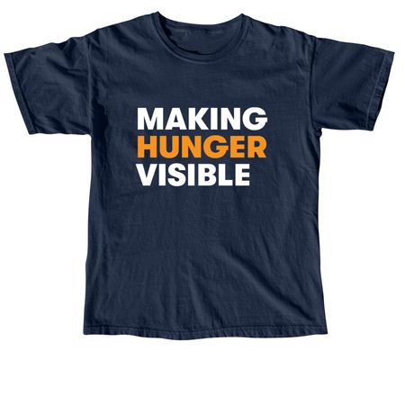 MAKING HUNGER VISIBLE, a True Navy Comfort Colors Unisex Tee