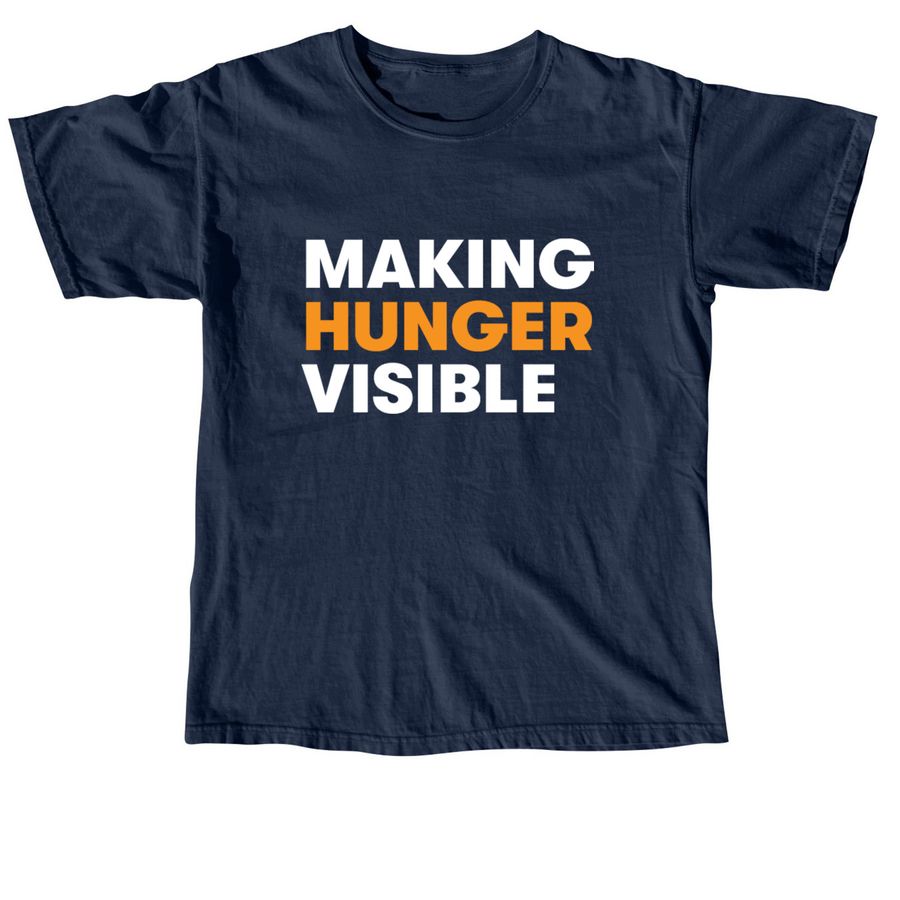 MAKING HUNGER VISIBLE, a True Navy Comfort Colors Unisex Tee
