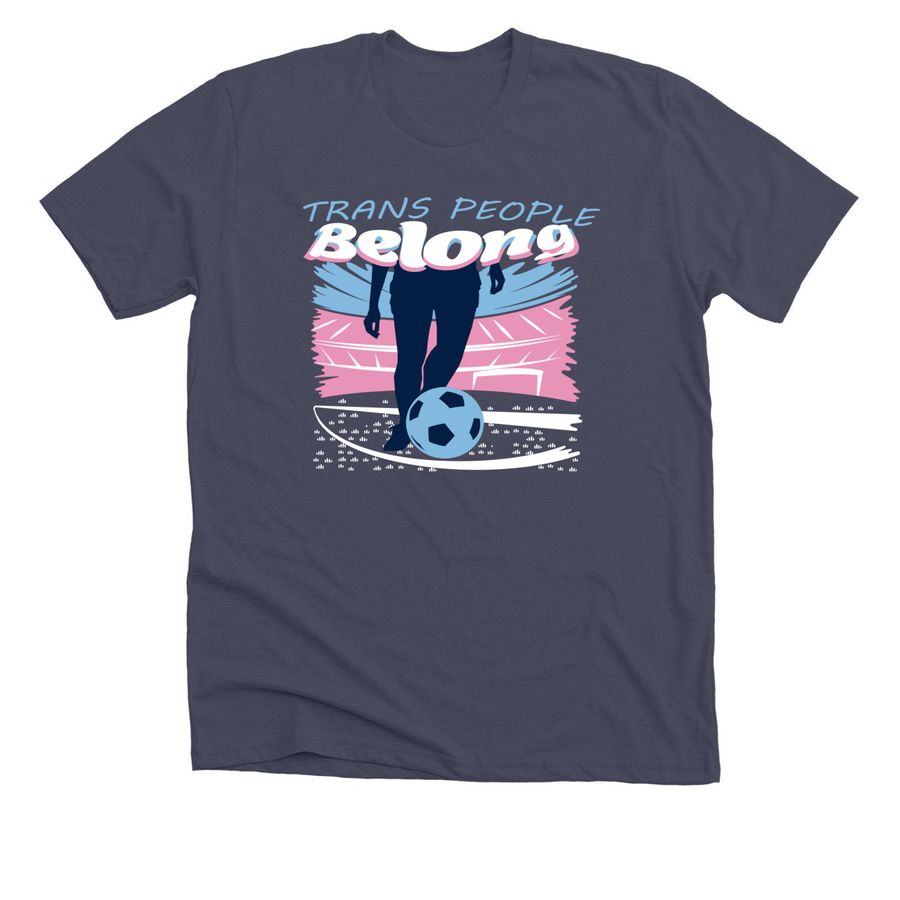 Trans People Belong, a Heather Midnight Navy Premium Unisex Tee