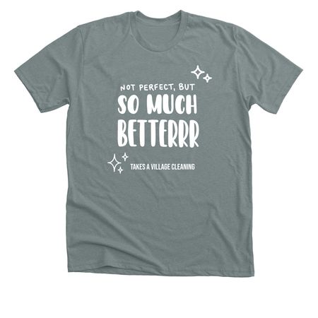 So Much Better!!, a Heather Blue Storm Premium Unisex Tee