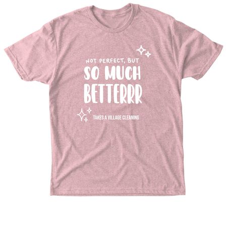 So Much Better!!, a Desert Pink Triblend Unisex Tee