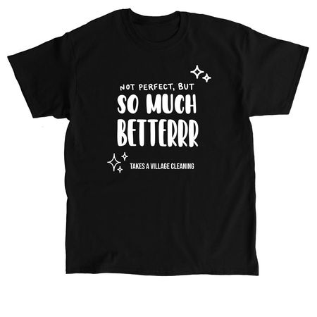 So Much Better!!, a Black Classic Unisex Tee
