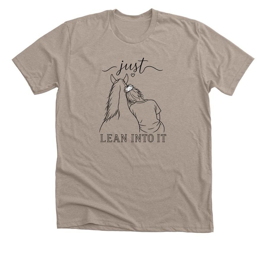 Just Lean into it, a Heather Stone Premium Unisex Tee