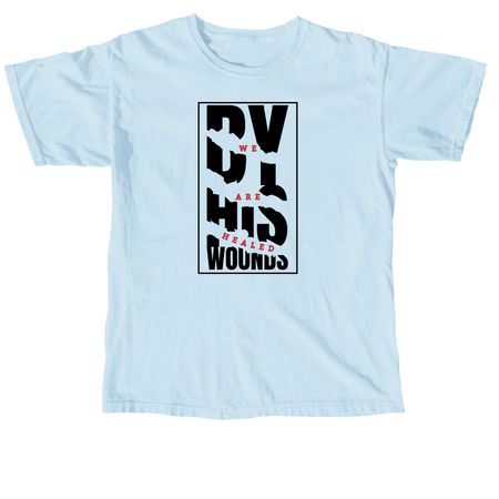 By His Wounds!&nbsp;, a Chambray Comfort Colors Unisex Tee
