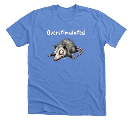 Overstimulated, a Heather Columbia Blue Premium Unisex Tee