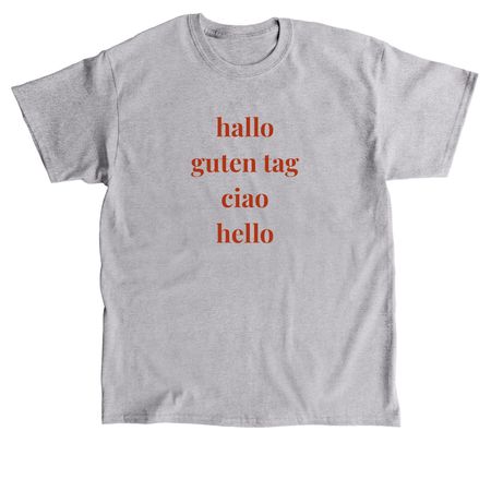 Hallo, guten tag, ciao, hello, a Sport Grey Classic Unisex Tee