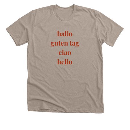 Hallo, guten tag, ciao, hello, a Heather Stone Premium Unisex Tee