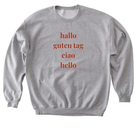 Hallo, guten tag, ciao, hello, a Sport Grey Softstyle Crewneck Sweatshirt