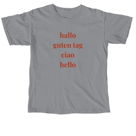 Hallo, guten tag, ciao, hello, a Granite Comfort Colors Unisex Tee