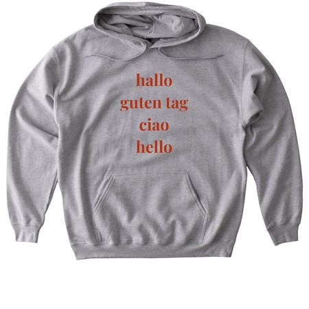 Hallo, guten tag, ciao, hello, a Sport Grey Gildan Softstyle Pullover Hoodie