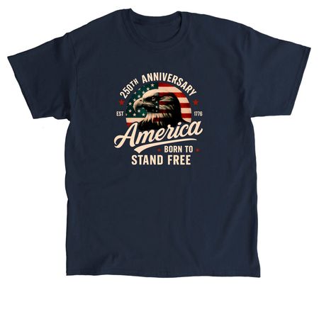 250 Years of Freedom ??&nbsp;, a Navy Classic Unisex Tee