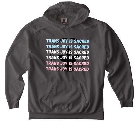 Trans Joy is Sacred, a Pepper Comfort Colors Pullover Hoodie