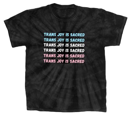 Trans Joy is Sacred, a Black Classic Tie Dye Tee