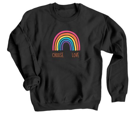 Choose Love, a Black Crewneck Sweatshirt