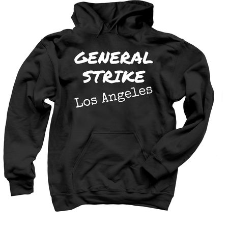 General Strike Los Angeles, a Black Pullover Hoodie