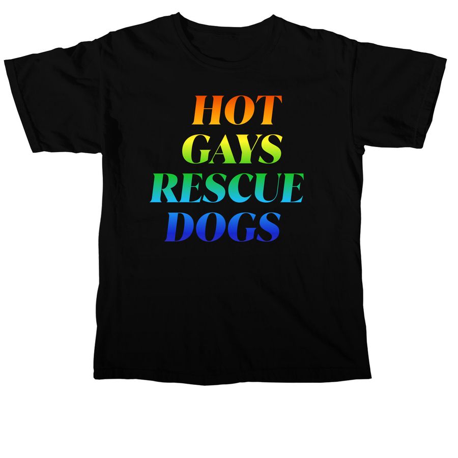 Hot Gays Rescue Dogs, a Black Comfort Colors Unisex Tee