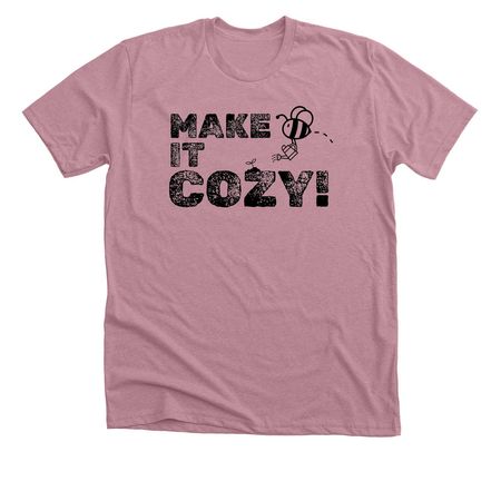 Make it Cozy!, a Heather Orchid Premium Unisex Tee