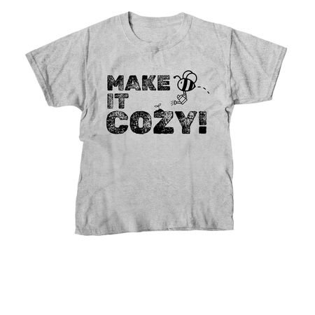 Make it Cozy!, a Sport Grey Youth Unisex Tee