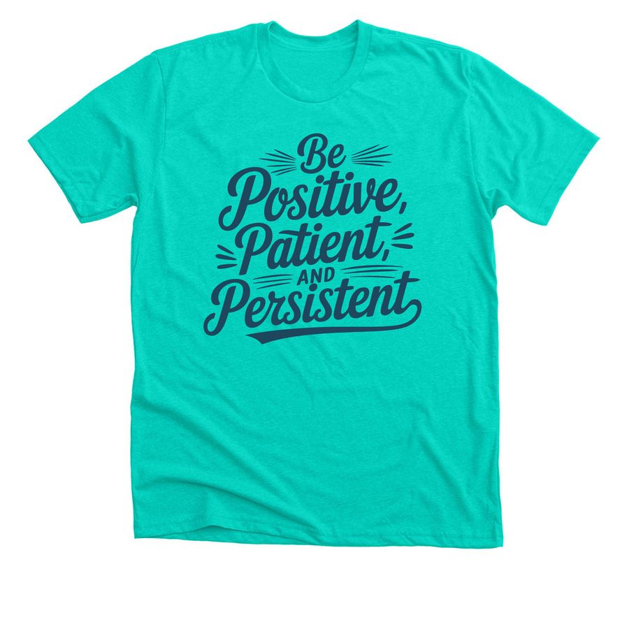 Be Positive, a Heather Sea Green Premium Unisex Tee