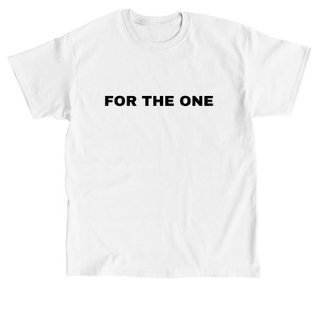 For the One - White&nbsp;, a White Classic Unisex Tee