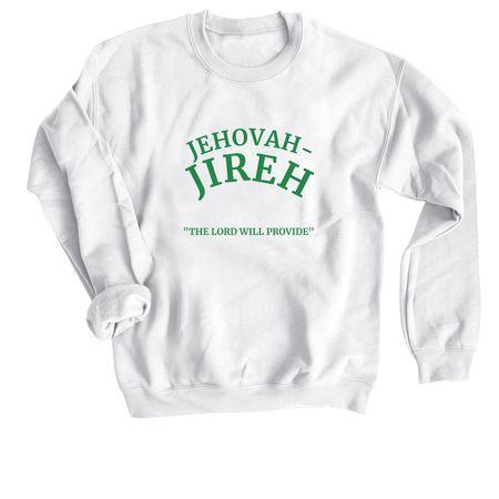 The Lord Will Provide&nbsp;, a White Crewneck Sweatshirt