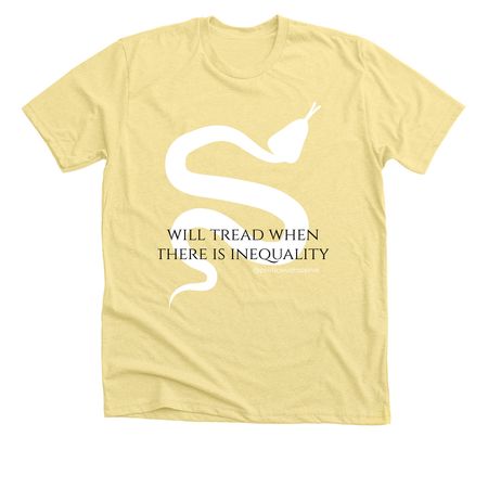 Will tread when there is inequality&nbsp;, a Heather Yellow Gold Premium Unisex Tee