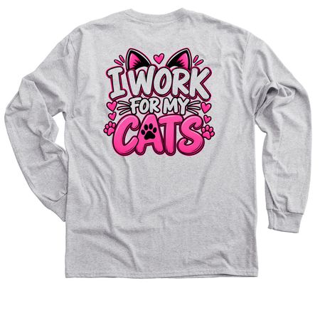 I Work For My Cats, a Sport Grey Classic Long Sleeve Tee