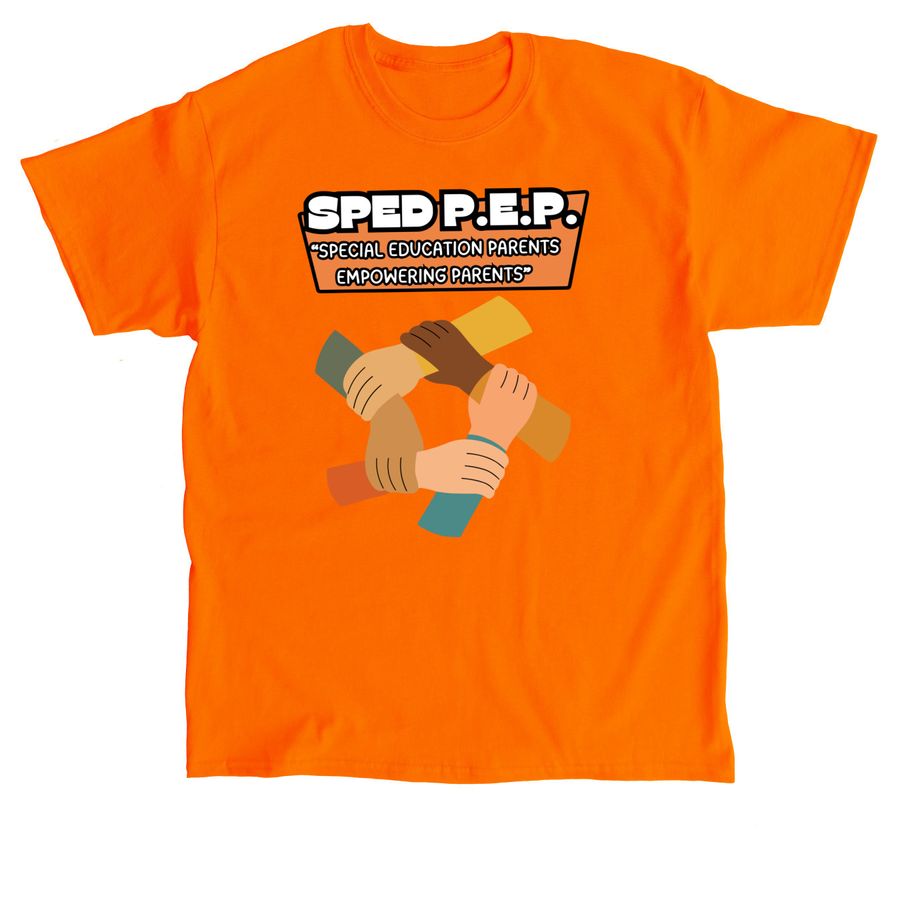 SPED P.E.P. - EMPOWERING SPECIAL FAMILIES!, a Orange Classic Unisex Tee