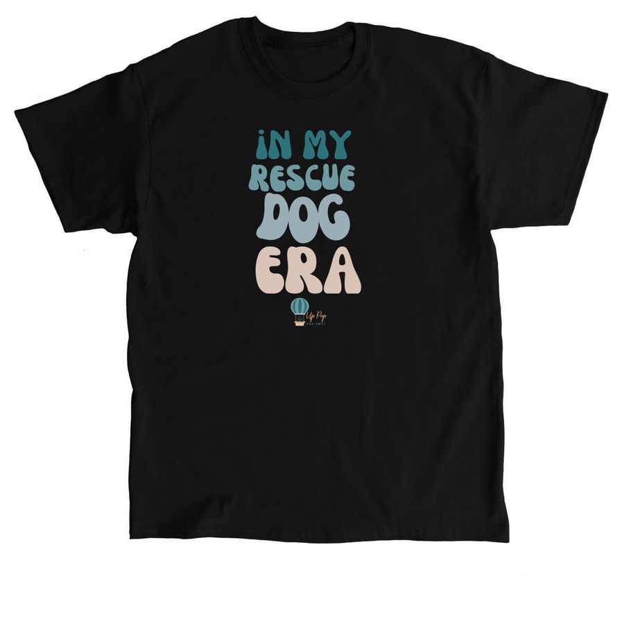 In My Rescue Dog Era, a Black Classic Unisex Tee
